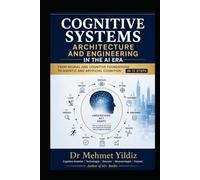 Cognitive Systems Architecture and Engineering in the AI Era: From Neural and Cognitive Foundations to Agentic and Artificial Cognition in 12 Steps