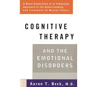 Cognitive Therapy and the Emotional Disorders