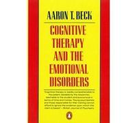 cognitive therapy and the emotional disorders Beck, Aaron T. (Auteur)