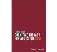 Cognitive Therapy for Addiction by Frank Ryan Paperback Book Frank Ryan (Auteur)