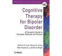 Cognitive Therapy for Bipolar Disorder, The Wiley Series in Clinical Psychology Jenifer A. Bright, Peter Hayward, Steven Huntley Jones (Auteur)