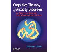Cognitive Therapy of Anxiety Disorders