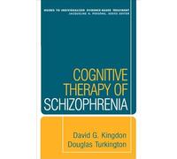 Cognitive Therapy of Schizophrenia