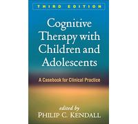 Cognitive Therapy With Children and Adolescents: A Casebook for Clinical Practice