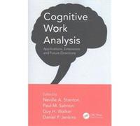 Cognitive Work Analysis Professor Neville A Stanton, Paul M Salmon, Guy H Walker, Dr Daniel P Jenkins (Auteur)