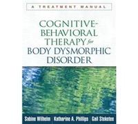 CognitiveBehavioral Therapy for Body Dysmorphic Disorder by Gail Steketee Collectif (Auteur)