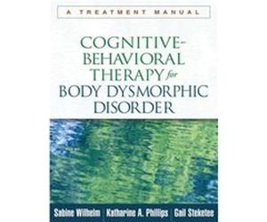 CognitiveBehavioral Therapy for Body Dysmorphic Disorder by Gail Steketee Collectif (Auteur)