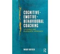 Cognitiveemotivebehavioural Coaching Windy Emeritus Professor Of Psychotherapeutic Studies At Goldsmiths Dryden, University Of London (Auteur)