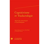 Cognitivisme et Traductologie Approches sémantiques et psychologiques - Collectif - Classiques Garnier - relié - Essai