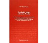 Cognizable Object in Sa skya Pandita - An edition and annotated translation of the first chapter of Tshad ma rigs gter by Sa skya Pandita and the firs - [Version Originale] Inconnu (Auteur)