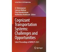 Cognizant Transportation Systems: Challenges and Opportunities: Select Proceedings of IMPACTS 2023