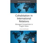 Cohabitation in International Relations: Managed Competition in Fragile States