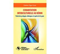 Cohabitation interculturelle au Bénin: Poids des préjugés ethniques et quête de la paix
