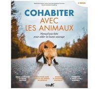 Cohabiter Avec Les Animaux - Manuel Pas Bête Pour Aider La Faune Sauvage