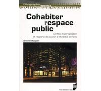 Cohabiter l'espace public: Conflits d'appropriation et rapports de pouvoir à Montréal et Paris
