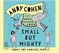 Cohen - Small But Mighty: Songsfor Growing Peopl
