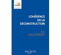 Cohérence de la déconstruction - Joël Hautebert - Hora Decima - relié - Essai