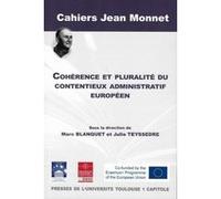 Cohérence et pluralité du contentieux administratif européen Marc Blanquet (Auteur), Julie Teyssedre (Auteur)