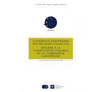 Cohérence européenne des recours collectifs n°2 Réponse à la consultation publique de la commission européenne - Catherine Prieto - Societe Legislation Comparee - broché - Etude