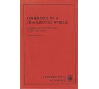 Coherence In A Fragmented World: Jonathan Edwards' Theology Of The Holy Spirit