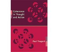 Coherence in Thought and Action, Life and Mind Philosophical Issues in Biology and Psychology Paul Thagard (Auteur)
