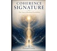 COHERENCE SIGNATURE: The Trace of Realized Possibilities