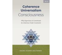 Coherence Universalism Consciousness: Why Experience is Constituted by Coherence Under Constraint