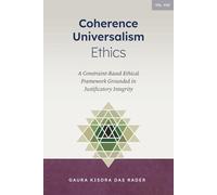 Coherence Universalism Ethics: A Constraint-Based Ethical Framework Grounded in Justificatory Integrity