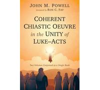 Coherent Chiastic Oeuvre in the Unity of Luke-Acts