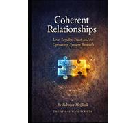 Coherent Relationships: Love, Loyalty, Trust, and the Operating System Beneath