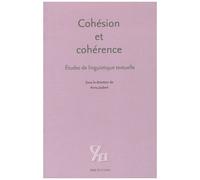 Cohésion Et Cohérence - Etudes De Linguistique Textuelle