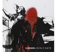 Cohesion - Lovely Hate [Import]