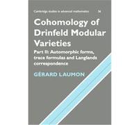 Cohomology of Drinfeld Modular Varieties, Cambridge Studies in Advanced Mathematics Gerard Laumon (Auteur)