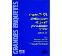 Cohorte Gazel - 20000 Volontaires D'edf-Gdf Pour La Recherche Médicale, Bilan 1989-1993