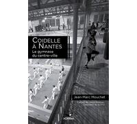 Coidelle À Nantes, Le Gymnase Centenaire Du Centre-Ville