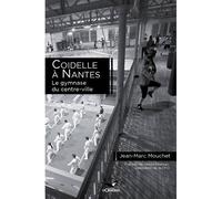 Coidelle À Nantes, Le Gymnase Centenaire Du Centre-Ville