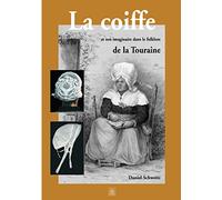 Coiffe dans le folklore de la Touraine (La)