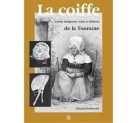 Coiffe dans le folklore de la Touraine (La)