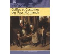 Coiffes et costumes des Pays Normands