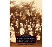 Coiffes et costumes en Poitou-Charentes Pierre Couprie (Auteur), Maurice Bedon (Auteur)