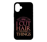 Coiffeur Coiffeur Barbier I Cut Hair and Know Things Coque pour iPhone 16 Plus