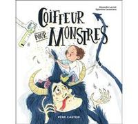 Coiffeur pour monstres Alexandre Lacroix (Auteur), Eglantine Ceulemans (Illustration)