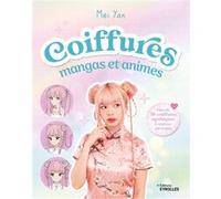 Coiffures mangas et animes Mei Yan (Auteur)