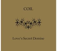 Coil - Love's Secret Demise