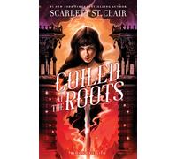 Coiled at the Roots - Scarlett St. Clair - Bloom Books - ebook (ePub) - Livre