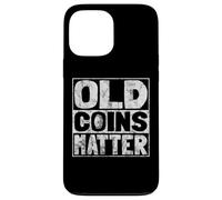 Coin Collector | Numismatist Coin Collecting Numismatics Coque pour iPhone 13 Pro Max