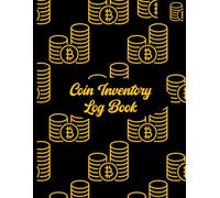 Coin Inventory Log Book: For recording values of your gold and silver collections and cataloging all your coins.