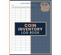 Coin Inventory Log Book: Record Denominations, Condition Grades, Mint Information, Purchase Sources, Dates, and Prices