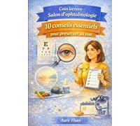 Coin lecture - Salon d’ophtalmologie : 10 conseils essentiels pour préserver sa vue