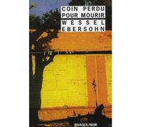 Coin perdu pour mourir - Wessel Ebersohn - Rivages - Poche - Livre
